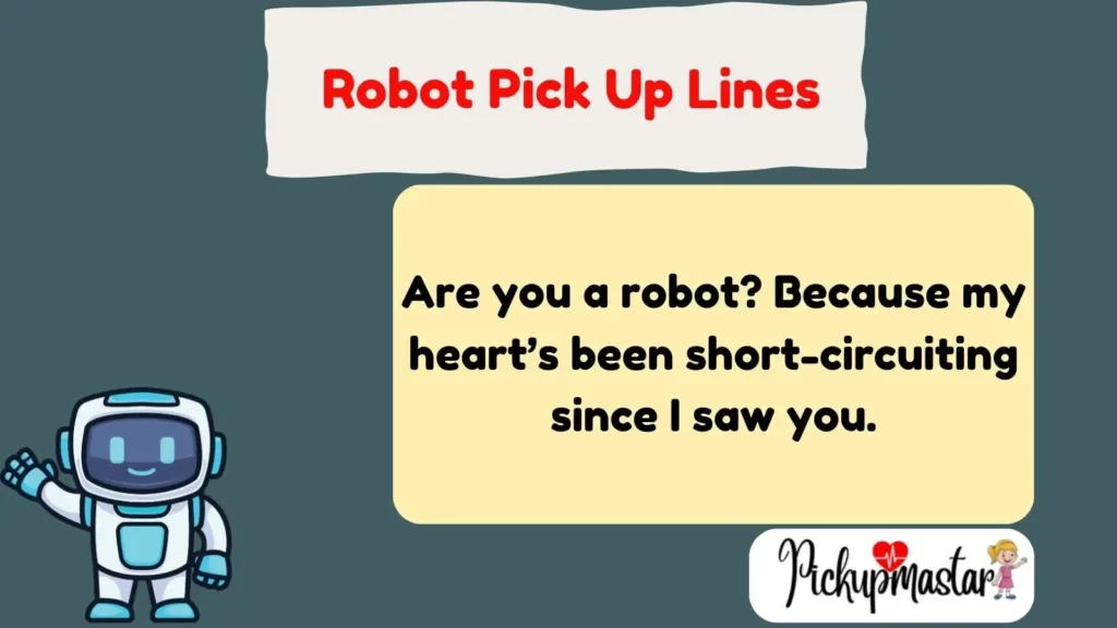 Robot Pick Up Lines